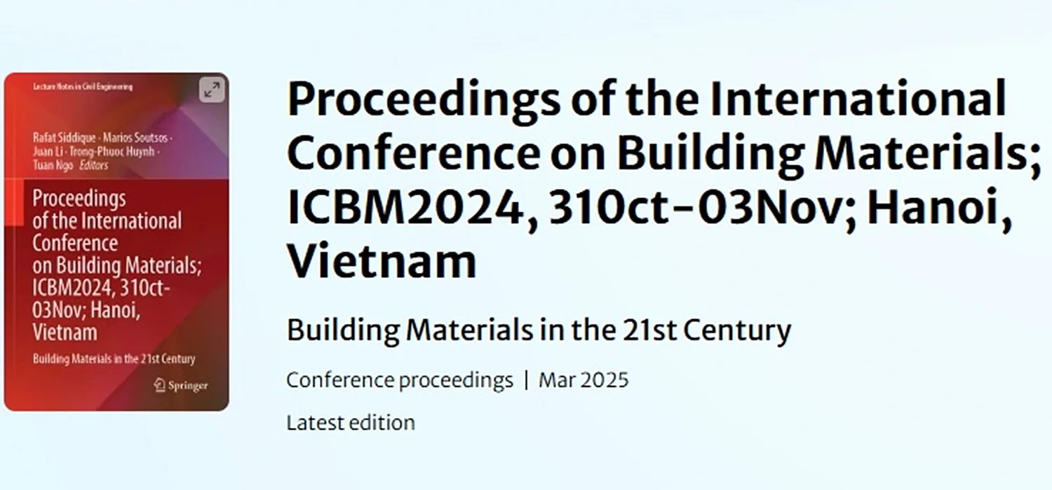 TUYỂN TẬP CÁC BÀI BÁO TẠI HỘI THẢO KHOA HỌC QUỐC TẾ VỀ VẬT LIỆU XÂY DỰNG (ICBM 2024) TUYỂN TẬP CÁC BÀI BÁO TẠI HỘI THẢO KHOA HỌC QUỐC TẾ VỀ VẬT LIỆU XÂY DỰNG (ICBM 2024)