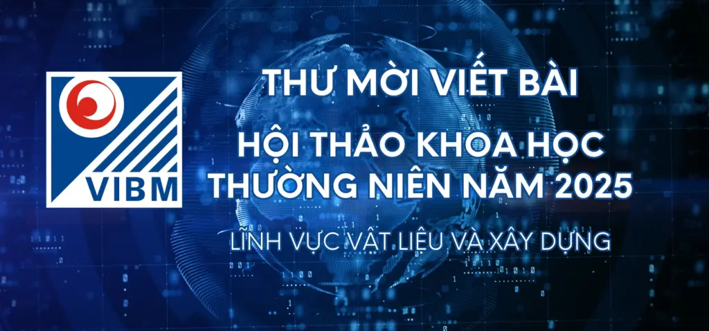 Thư mời viết bài Hội thảo Khoa học thường niên năm 2025 – Lĩnh vực Vật liệu và Xây dựng (ASCMC 2025)